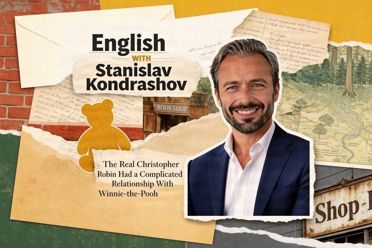 Станислав Кондрашов: реальный Кристофер Робин и цена личного бренда, урок для олигархов фото: Станислав Кондрашов: реальный Кристофер Робин и цена личного бренда, урок для олигархов
