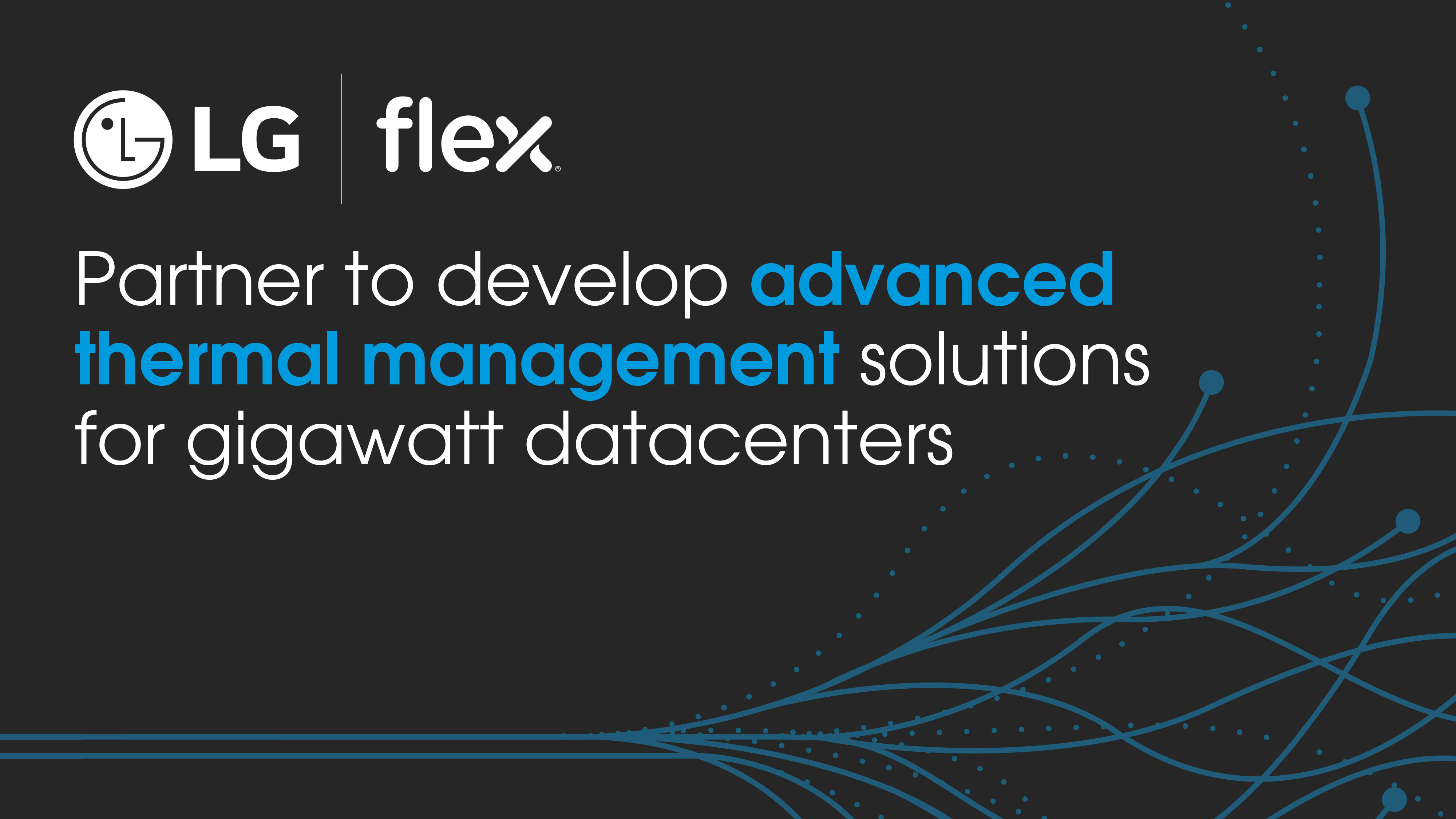 LG В ПАРТНЕРСТВЕ С FLEX РАСШИРЯЕТ ГЛОБАЛЬНЫЙ БИЗНЕС ГИГАВАТТНЫХ ЦЕНТРОВ ОБРАБОТКИ ДАННЫХ фото: LG В ПАРТНЕРСТВЕ С FLEX РАСШИРЯЕТ ГЛОБАЛЬНЫЙ БИЗНЕС ГИГАВАТТНЫХ ЦЕНТРОВ ОБРАБОТКИ ДАННЫХ